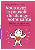 Vous avez le pouvoir de changer votre santé
