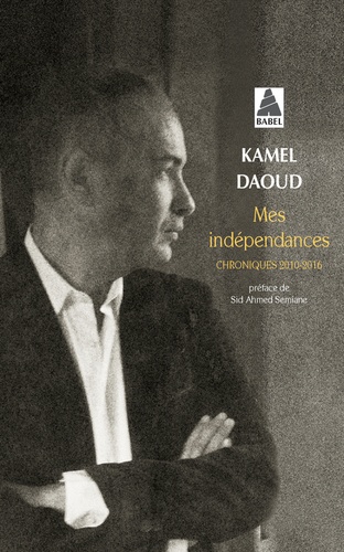 Mes indépendances  - Chroniques 2010-2016