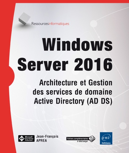 Windows server 2016  - Architecture et gestion des services de domaine active directory (ad ds)