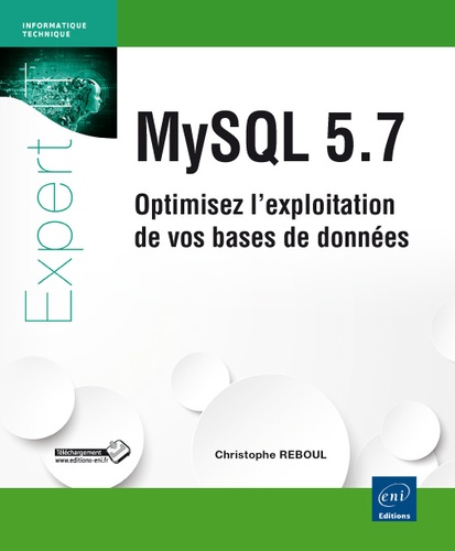 MySQL 5.7  - Optimisez l'exploitation de vos bases de données