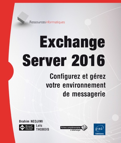 Exchange server 2016  - Configurez et gérez votre environnement de messagerie
