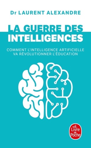 La guerre des intelligences  - Comment l'intelligence artificielle va révolutionner l'éducation