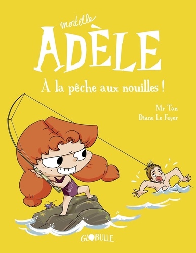 Mortelle Adèle Tome 12 - A la pêche aux nouilles !