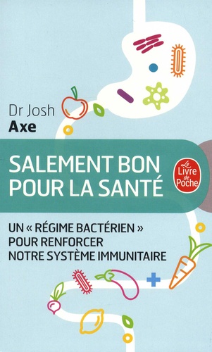 Salement bon pour la santé  - Un &quot;régime bactérien&quot; pour renforcer notre système immunitaire