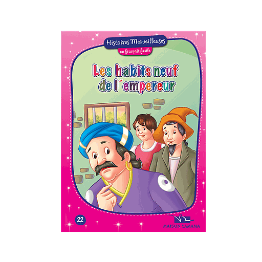 Histoires merveilleuses en français facile : Les habits neufs de l'empereur