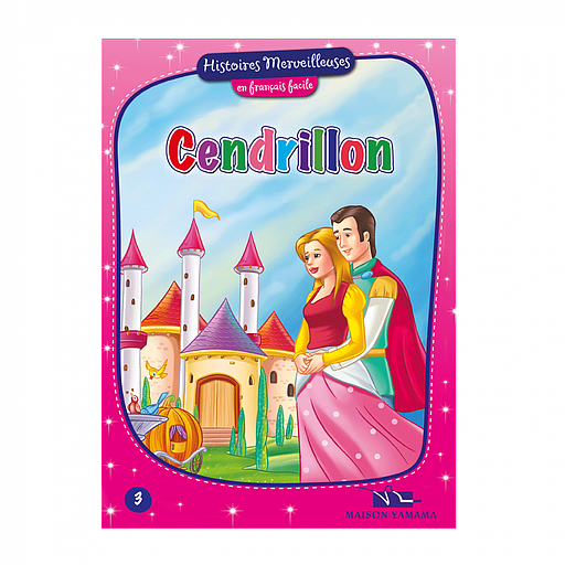 Histoires merveilleuses en français facile : Cendrillon
