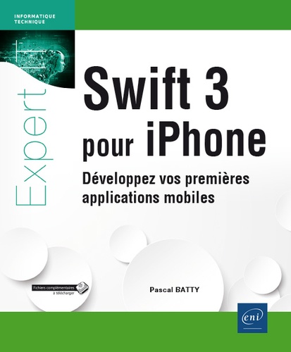 Swift 3 pour Iphone  - Développez vos premières applications mobiles