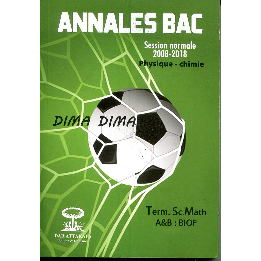 Dima Dima Annales Bac physique chimie 2e Bac SM Biof Session normale 2008-2018