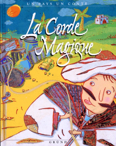 La corde magique  - [conte du Maroc]