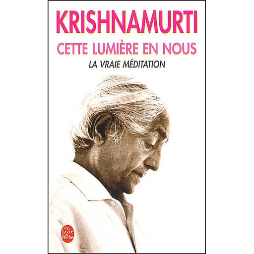 Cette lumière en nous. La vraie méditation