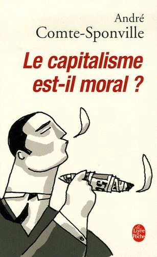 Le capitalisme est-il moral ?  - Sur quelques ridicules et tyrannies de notre temps