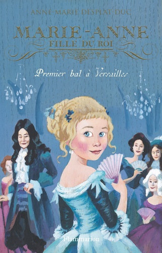 Marie-Anne, fille du roi Tome 1