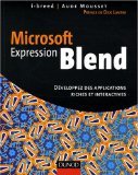 Microsoft Expression Blend :  Développez des applications riches et interactives