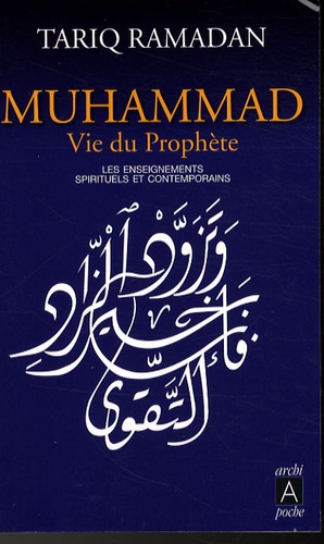 Muhammad vie du prophète  - Les enseignements spirituels et contemporains
