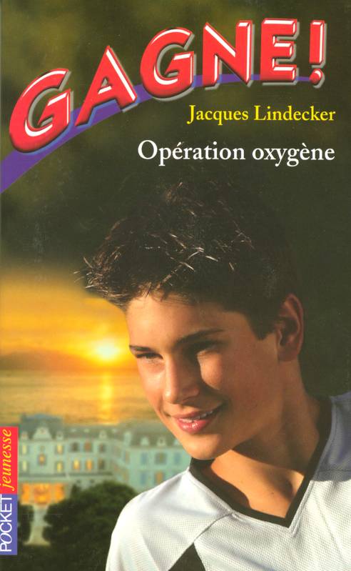 Gagne ! Tome 9 - Opération oxygène