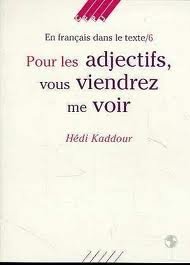 Pour les adjectifs, vous viendrez me voir