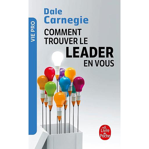 Comment trouver le leader en vous. La méthode pour réussir à communiquer, influencer et diriger dans un monde qui bouge !