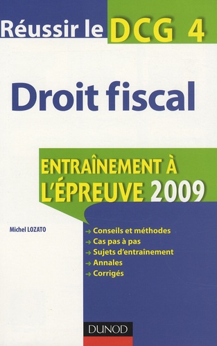 Réussir le DCG 4, droit fiscal  - Entraînement à l'épreuve 2009