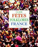 Guide des fetes et folklores de France