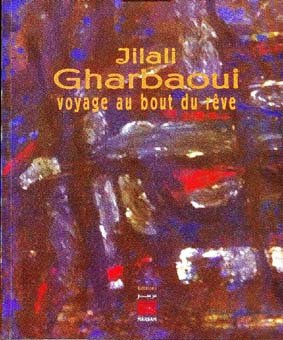 Jilali Gharbaoui. Voyage au bout du rêve