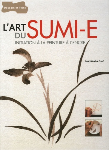 L'art du Sumi-e  - Initiation à la peinture à l'encre
