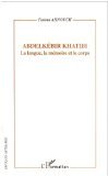 Abdelkébir Khatibi, la langue, la mémoire et le corps