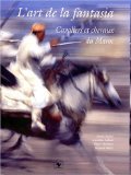 L'Art de la fantasia, cavaliers et chevaux du Maroc