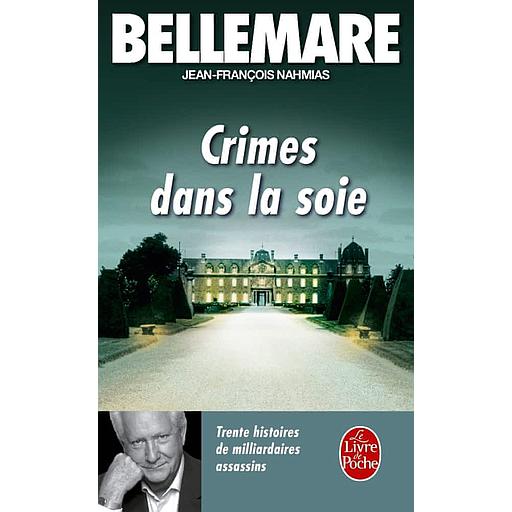 Crimes dans la soie  - 30 Histoires de milliardaires assassins