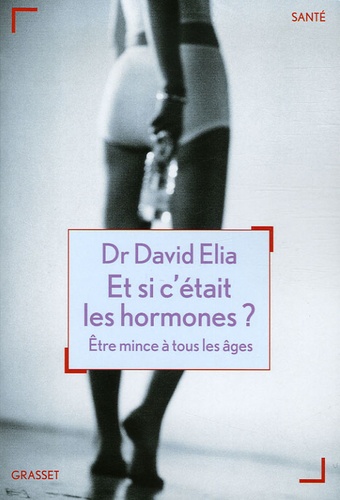 Et si c'était les hormones ?  - Etre mince à tous les âges