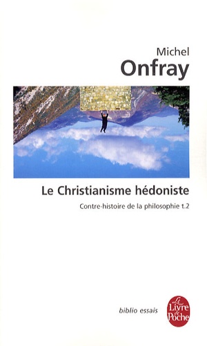 Contre-histoire de la philosophie  - Tome 2, Le Christianisme hédoniste