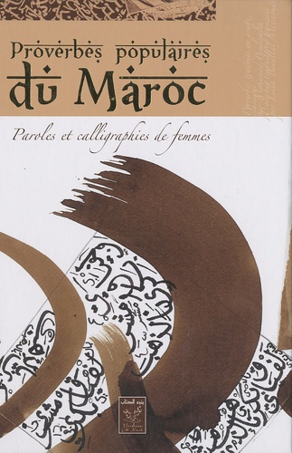 Proverbes populaires du Maroc  - Paroles et calligraphies de femmes