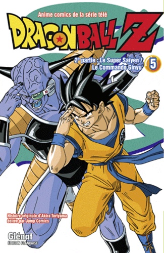 Dragon Ball Z 2e partie - Le Super Saïyen ; Le commando Ginyu - Tome 5