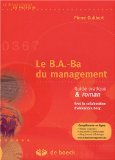 Le B.A.-Ba du management : Guide pratique & roman