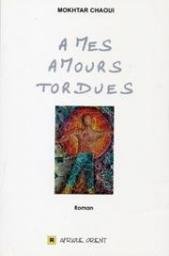 A mes amours tordues