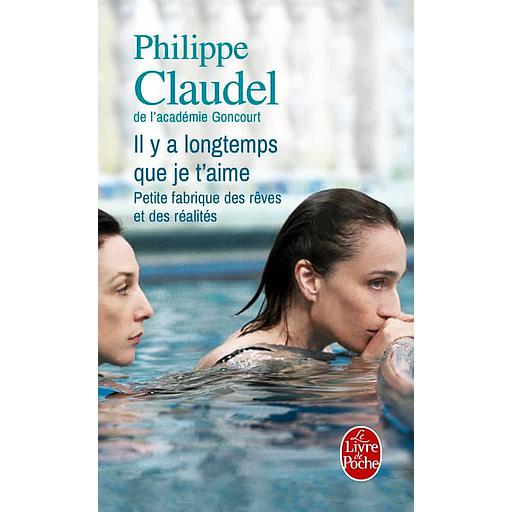 Il y a longtemps que je t'aime  - Petite fabrique des rêves et des réalités