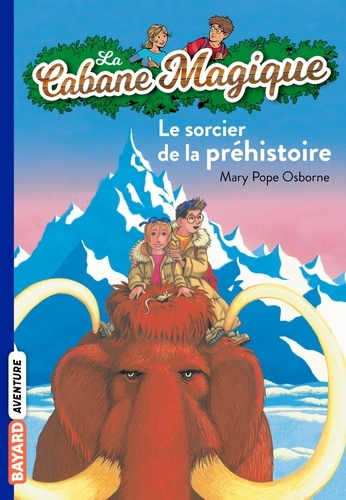 La Cabane Magique Tome 6 - Le sorcier de la préhistoire