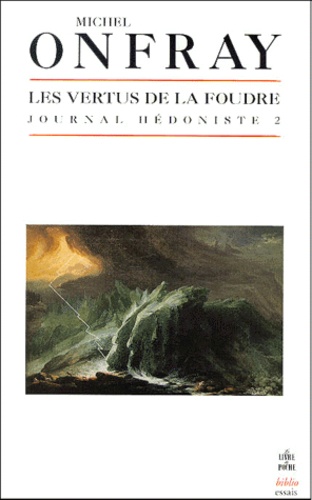 Journal hédoniste  - Tome 2, Les vertus de la foudr