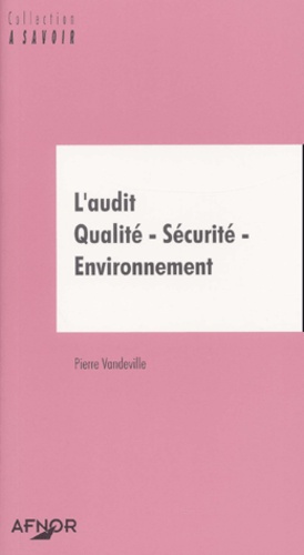 L'audit. Qualité-Sécurité-Environnement