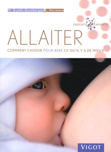 Allaiter  - Comment choisir pour bébé ce qu'il y a de mieux