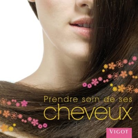 Prendre soin de ses cheveux  - Une chevelure resplendissante à la portée de tous