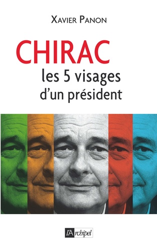 Chirac  - Le président aux cinq visages