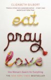 Eat, Pray, Love  - One Woman's Search for Everything
