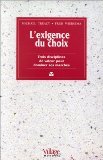 L'exigence du choix  - Trois disciplines de valeur pour dominer ses marchés