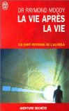 La vie après la vie : Ils sont revenus de l'au-delà