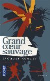 Grand coeur sauvage