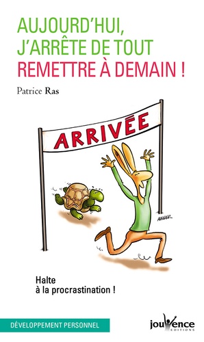 Aujourd'hui, j'arrête de tout remettre à demain  - Halte à la procrastination !