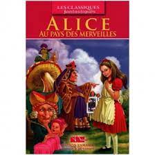 Collection Les classiques fantastiques : Alice aux pays des merveilles