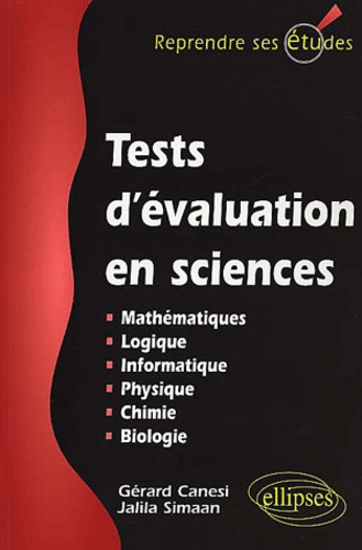 Tests d'évaluation en sciences. Mathématiques, Informatique, Logique, Physique, Chimie, Biologie