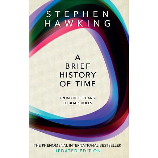 A Brief History of Time  - From the Big Bang to Black Holes
