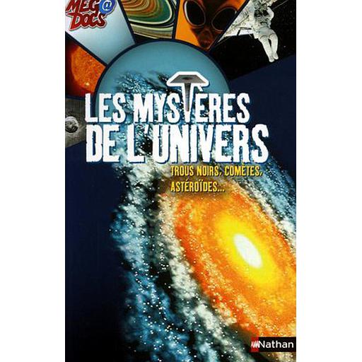 Les mystères de l'univers  - Trous noirs, comètes, astéroïdes...